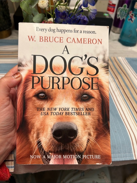 Other - - A Dog's Purpose by W. Bruce Cameron
